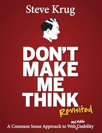 Don't Make Me Think by Steve Krug